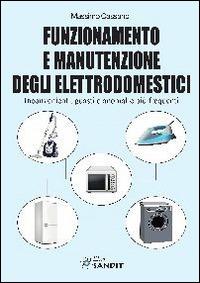 Funzionamento e manutenzione degli elettrodomestici - Massimo Cassano - copertina