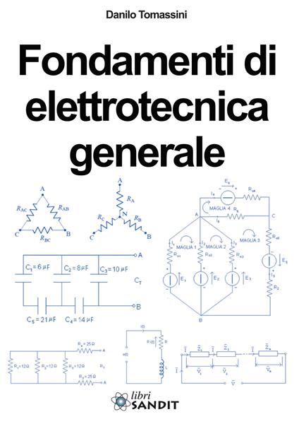  Fondamenti di elettrotecnica generale. Per gli Ist. tecnici e professionali -  Danilo Tomassini - copertina