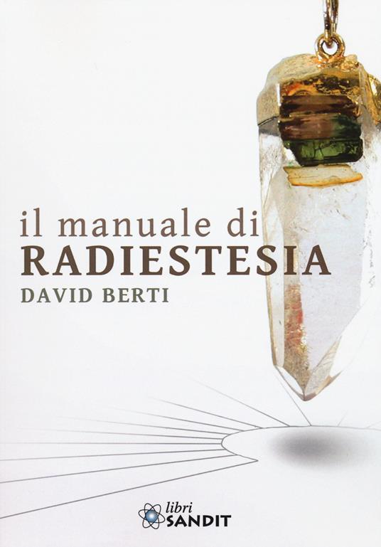 Il manuale di radiestesia - David Berti - copertina