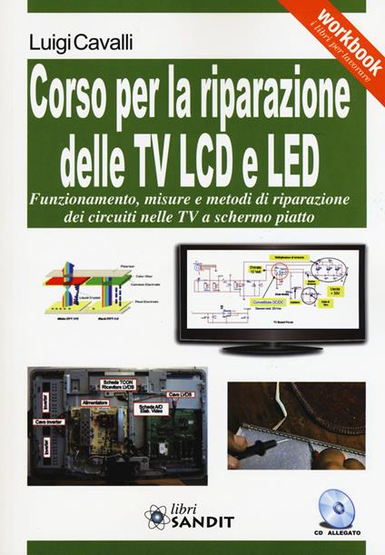 Corso per la riparazione delle TV LCD e LED. Con CD-ROM - Luigi Cavalli - copertina