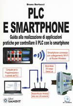 PLC e smartphone. Guida alla realizzazione di applicazioni pratiche per controllare il PLC con lo smartphone. Con CD-ROM