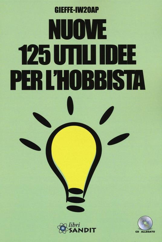 Nuove 125 utili idee per l'hobbista. Con CD-ROM - Gieffe-IW20AP - copertina