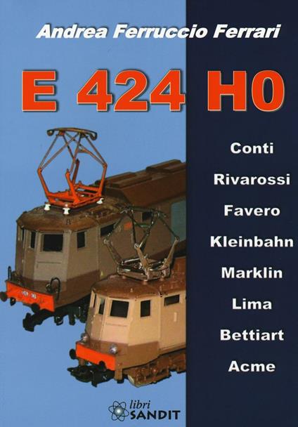 E424 H0. Ediz. illustrata - Andrea Ferruccio Ferrari - copertina
