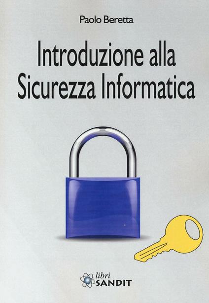 Introduzione alla sicurezza informatica - Paolo Beretta - copertina