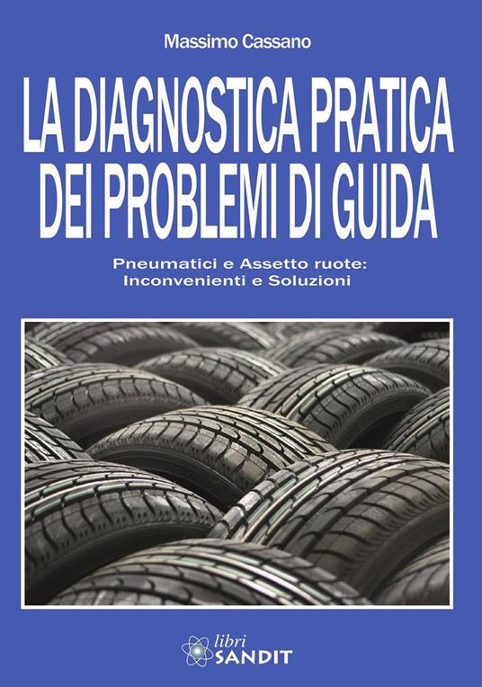 La diagnostica pratica dei problemi di guida - Massimo Cassano - copertina