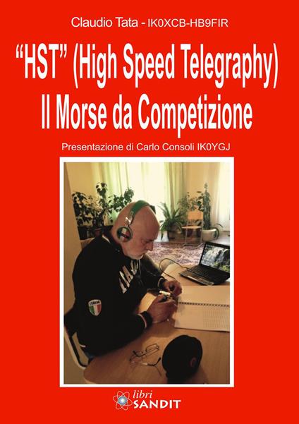 HST (high speed telegraphy). Il Morse da competizione - Claudio Tata - copertina