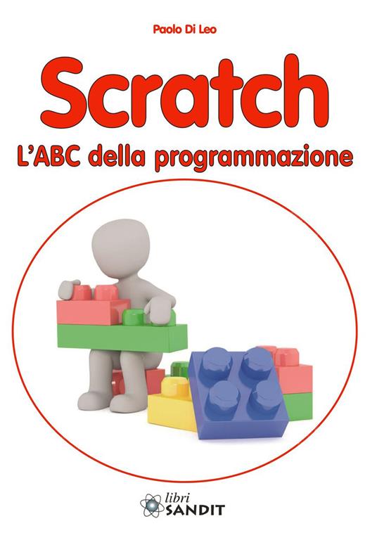 Scratch. L'abc della programmazione - Paolo Di Leo - copertina