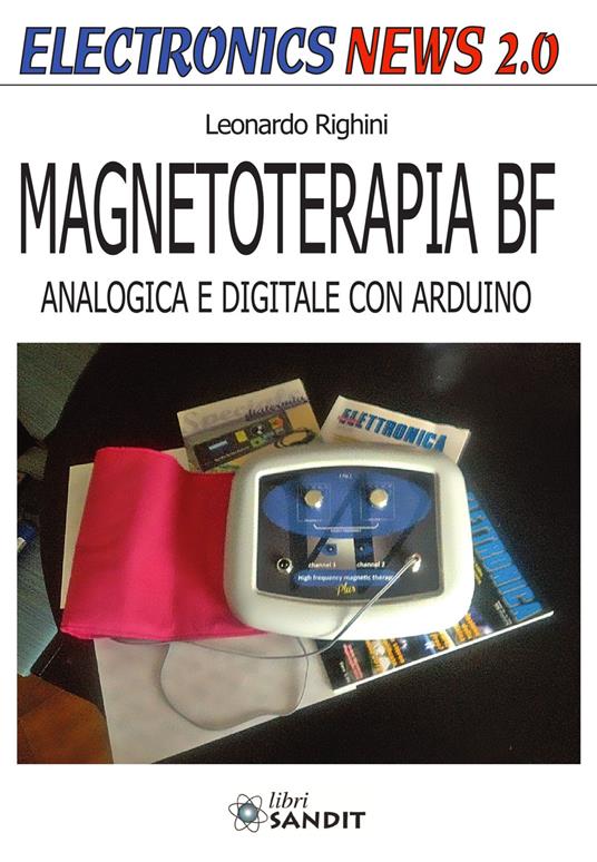 Magnetoterapia BF. Analogica e digitale con Arduino - Leonardo Righini - copertina