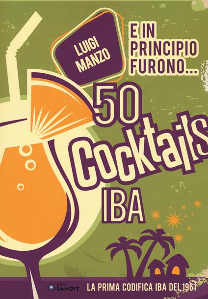 E in principio furono... 50 cocktails IBA - Luigi Manzo - copertina