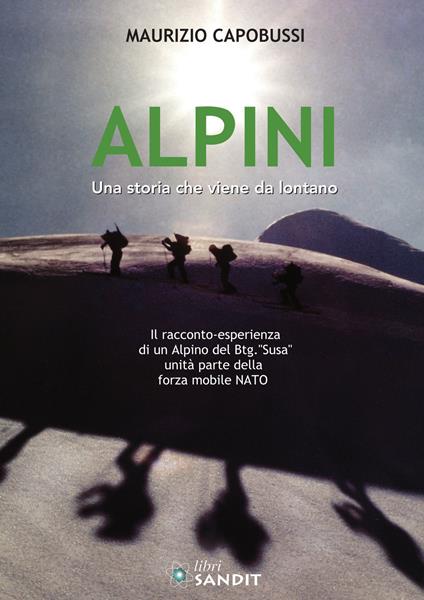 Alpini. Una storia che viene da lontano - Maurizio Capobussi - copertina