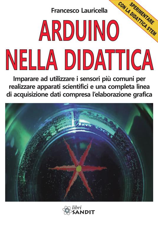 Arduino nella didattica. Sperimentare con la didattica STEM - Francesco Lauricella - copertina