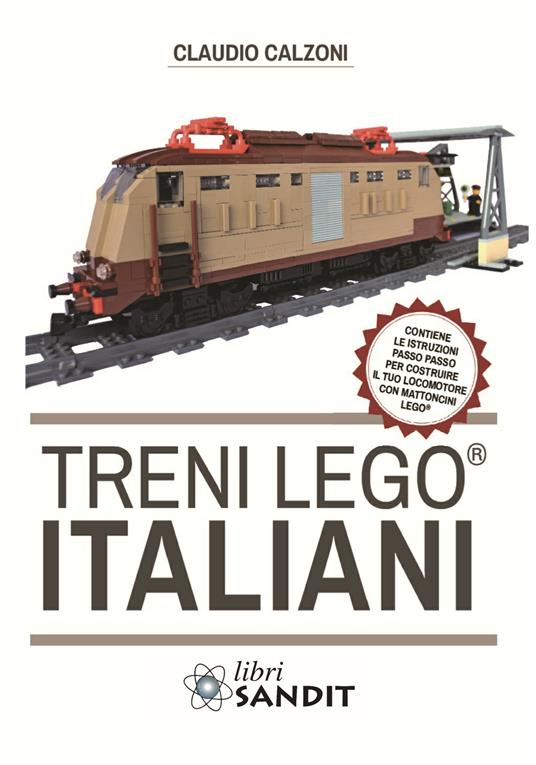 Treni Lego® italiani, con istruzioni passo passo per costruire il locomotore con mattoncini Lego® - Claudio Calzoni - copertina