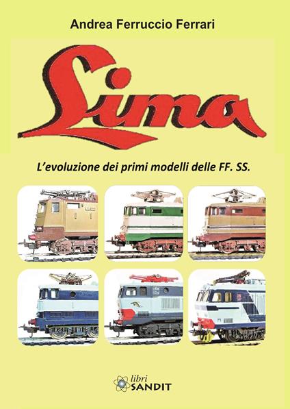 Lima. L'evoluzione dei primi modelli delle FF. SS. - Andrea Ferruccio Ferrari - copertina