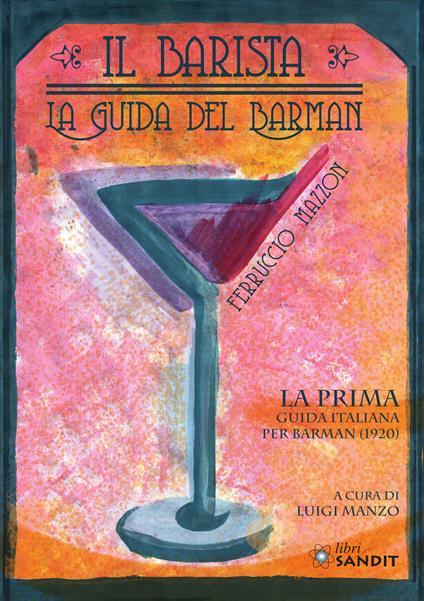 Il barista. La guida del barman. La prima guida italiana per barman (1920) - Ferruccio Mazzon - copertina