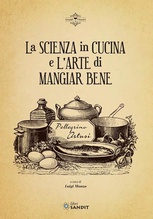La scienza in cucina e l'arte di mangiar bene - Pellegrino Artusi - copertina