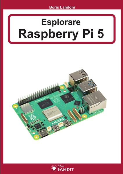 Esplorare Raspberry Pi 5 - Boris Landoni - copertina