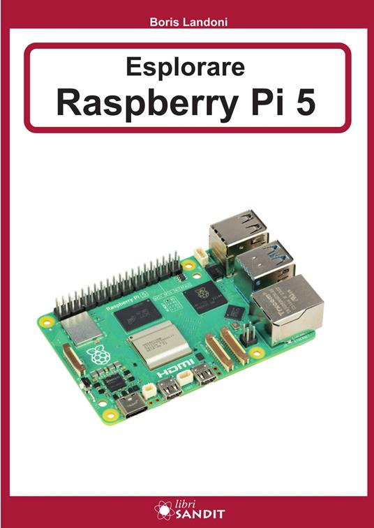 Esplorare Raspberry Pi 5 - Boris Landoni - copertina