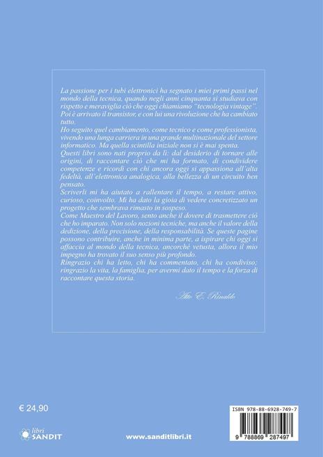 Vademecum dell’autocostruttore. Guida pratica per la costruzione di amplificatori con valvole termoioniche. Alimentatore universale, multifunzioni con le valvole termoioniche. Nuova ediz. - Atto E. Rinaldo - 2