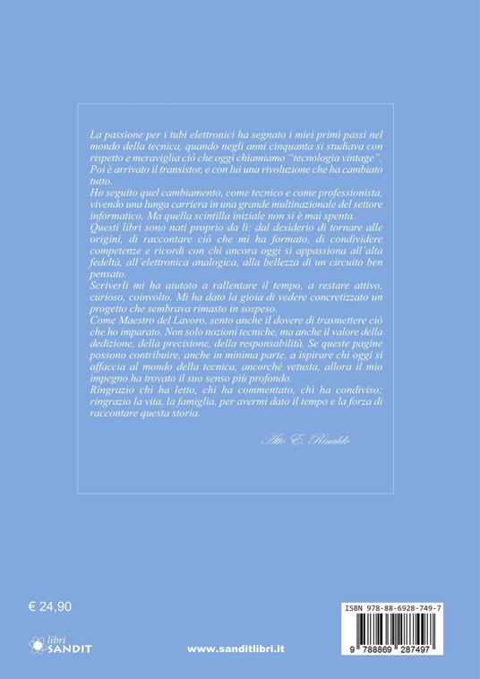 Vademecum dell’autocostruttore. Guida pratica per la costruzione di amplificatori con valvole termoioniche. Alimentatore universale, multifunzioni con le valvole termoioniche. Nuova ediz. - Atto E. Rinaldo - 2