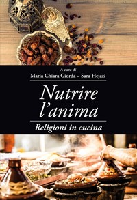 Nutrire l'anima. Religioni in cucina - Mariachiara Giorda - Sara ...