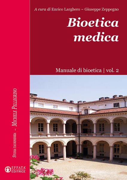 Bioetica medica. Manuale di bioetica. Vol. 2 - copertina