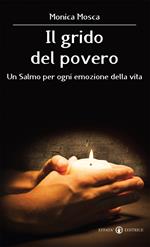 Il grido del povero. Un salmo per ogni emozione della vita