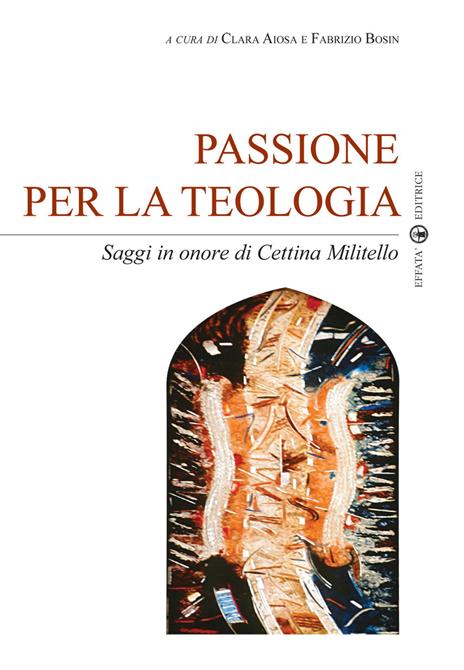 Passione per la teologia. Saggi in onore di Cettina Militello - copertina
