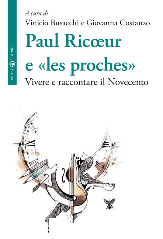 Paul Ricoeur e «les proches». Vivere e raccontare il Novecento - copertina
