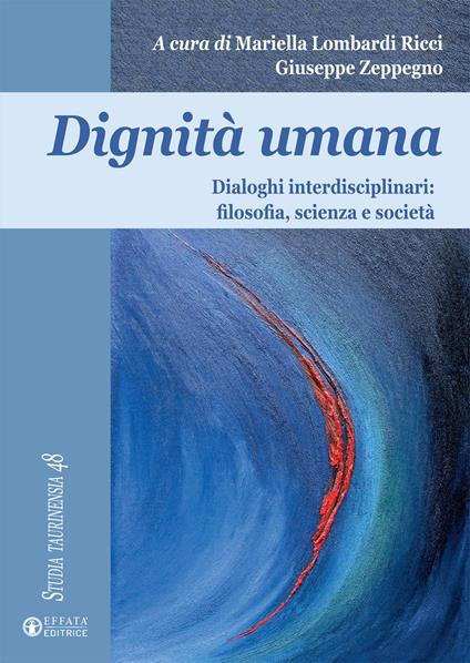 Dignità umana. Dialoghi interdisciplinari: filosofia, scienza e società - copertina