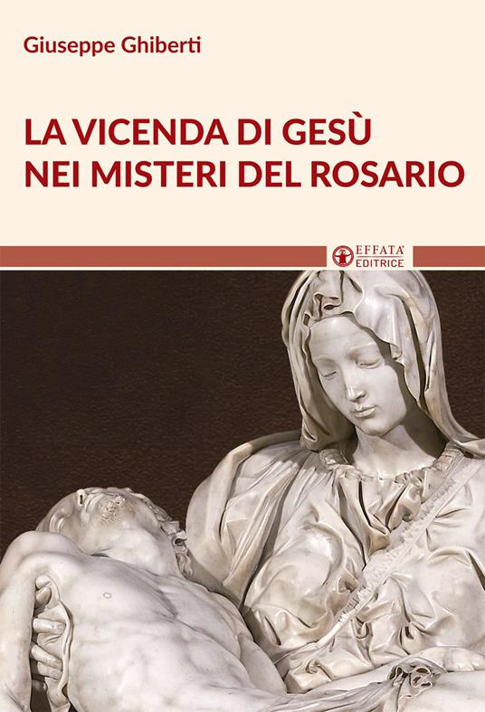 La vicenda di Gesù nei misteri del rosario - Giuseppe Ghiberti - copertina