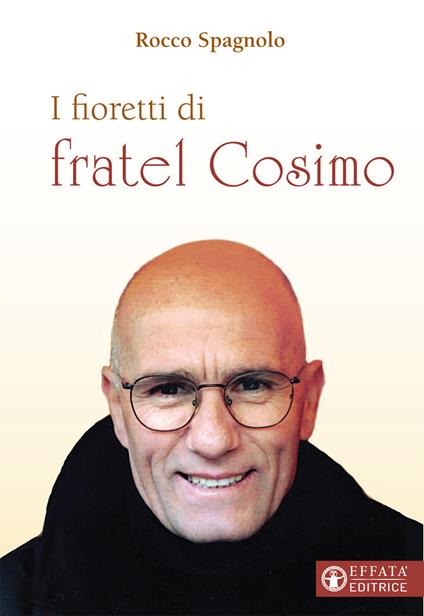 I fioretti di fratel Cosimo - Rocco Spagnolo - copertina
