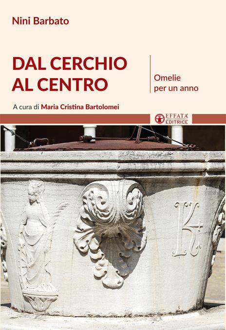 Dal cerchio al centro. Omelie per un anno - Nini Barbato - copertina