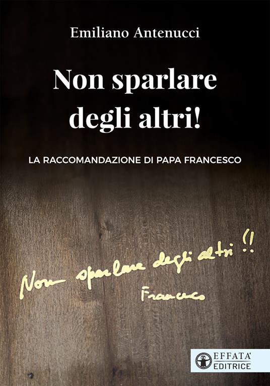 Non sparlare degli altri! - Emiliano Antenucci - ebook