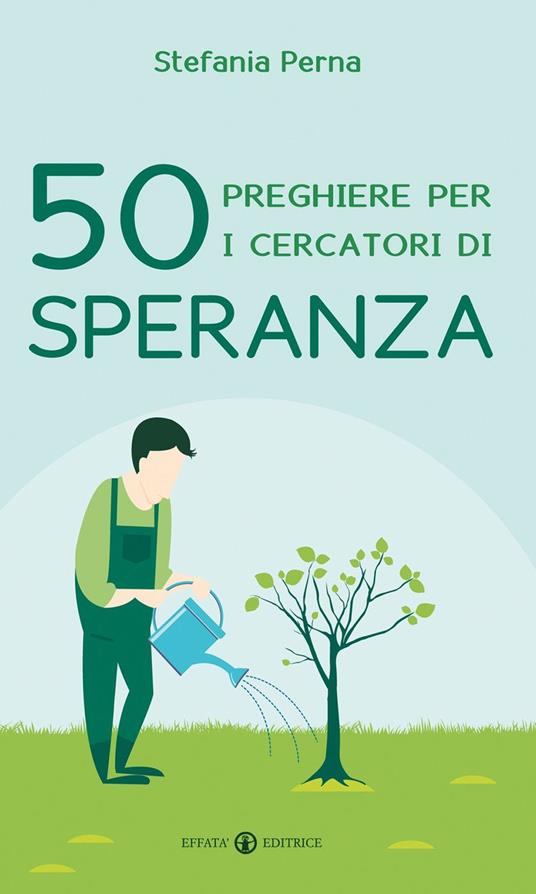 50 preghiere per i cercatori di speranza - Stefania Perna - ebook