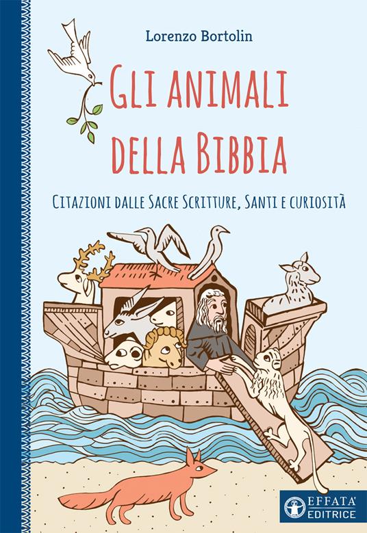 Gli animali della Bibbia. Citazioni dalle Sacre Scritture, santi e curiosità - Lorenzo Bortolin - copertina