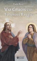 Via Crucis con Tommaso Reggio