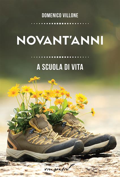 Novant'anni. A scuola di vita - Domenico Villone - copertina