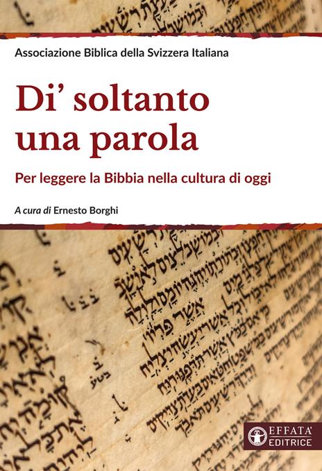 Dì soltanto una parola. Per leggere la Bibbia nella cultura di oggi. Ediz. ampliata - copertina