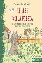 Le erbe della Bibbia. Citazioni dalle Sacre Scritture e consigli terapeutici