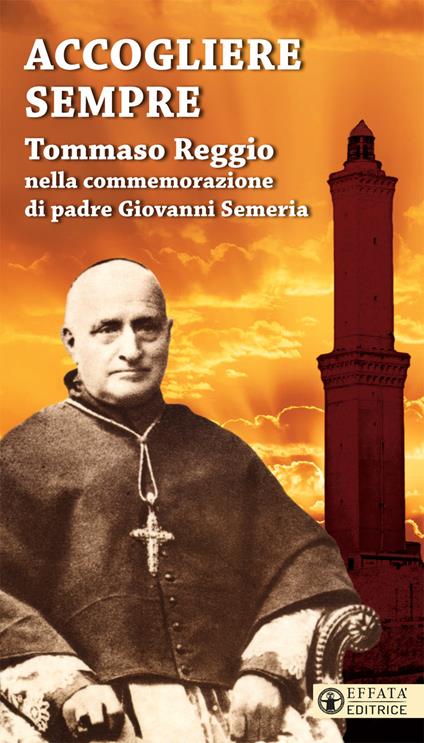 Accogliere sempre. Tommaso Reggio nella commemorazione di padre Giovanni Semeria - copertina