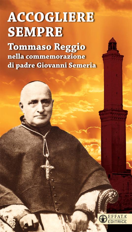 Accogliere sempre. Tommaso Reggio nella commemorazione di padre Giovanni Semeria - copertina