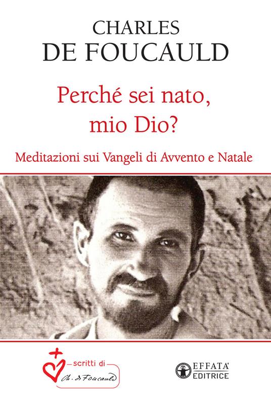 Perché sei nato, mio Dio? Meditazioni sui Vangeli di Avvento e Natale - Charles de Foucauld - copertina