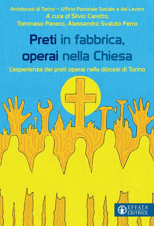 Preti in fabbrica, operai nella Chiesa. L'esperienza dei preti operai nella diocesi di Torino - copertina