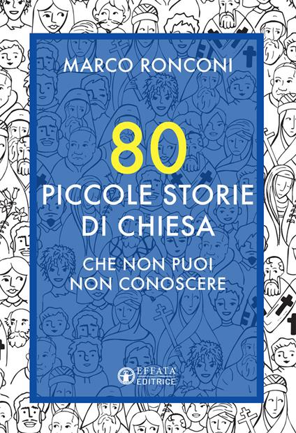 80 piccole storie di Chiesa che non puoi non conoscere - Marco Ronconi - copertina