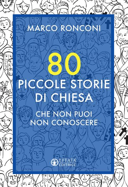 80 piccole storie di Chiesa che non puoi non conoscere - Marco Ronconi - copertina