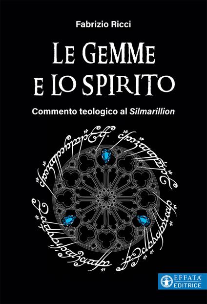 Le gemme e lo spirito. Commento teologico al «Silmarillion» - Fabrizio Ricci - copertina