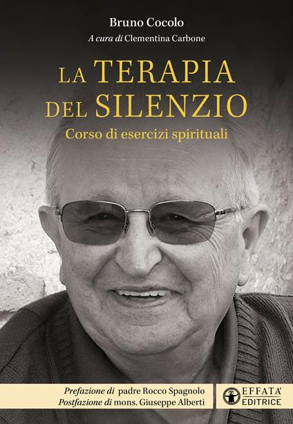 La terapia del silenzio. Corso di esercizi spirituali - Bruno Cocolo - copertina