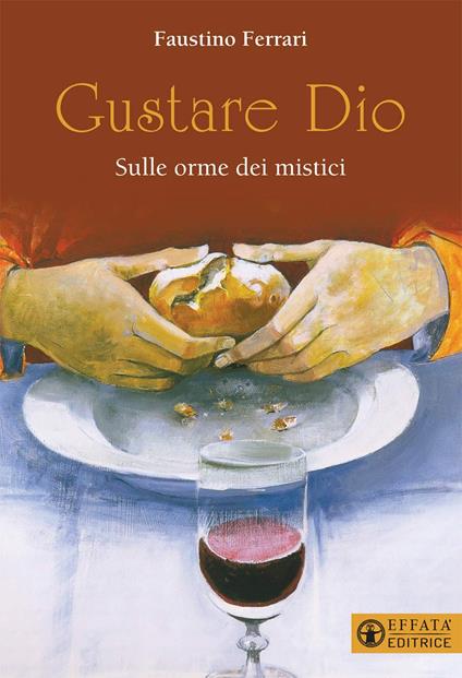 Gustare Dio. Sulle orme dei mistici - Faustino Ferrari - copertina