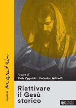 Riattivare il Gesù storico. Nipoti di Maritain