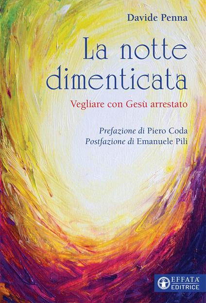 La notte dimenticata. Vegliare con Gesù arrestato - Davide Penna - copertina